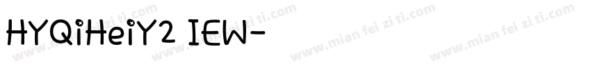HYQiHeiY2 IEW字体转换